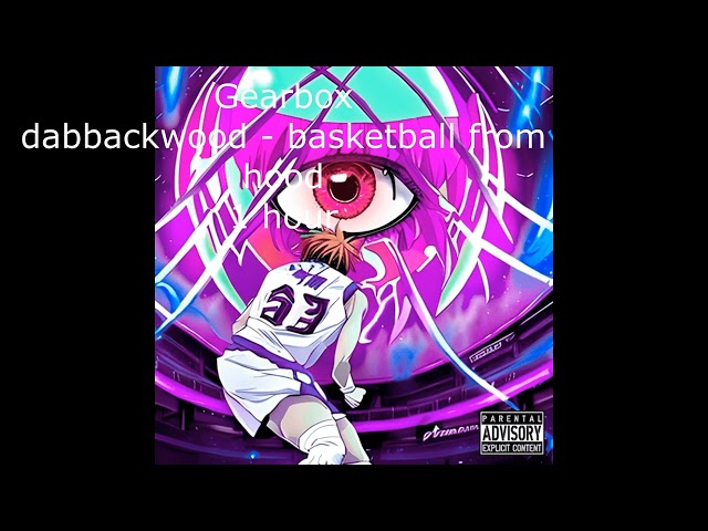 dabbackwood basketball from hood 1 hour #GearboxHour class=