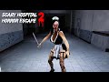 I need to escape from this scary hospital  scary hospital 2