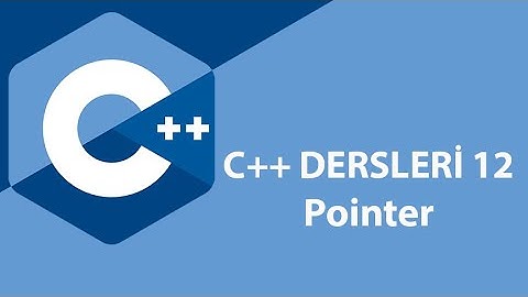 C++ Dersleri 12 - Pointer