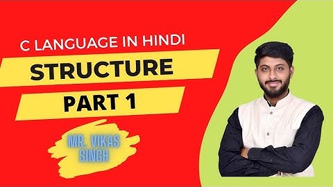 32 B. structure in c || Part-1 || in hindi || by vikas singh