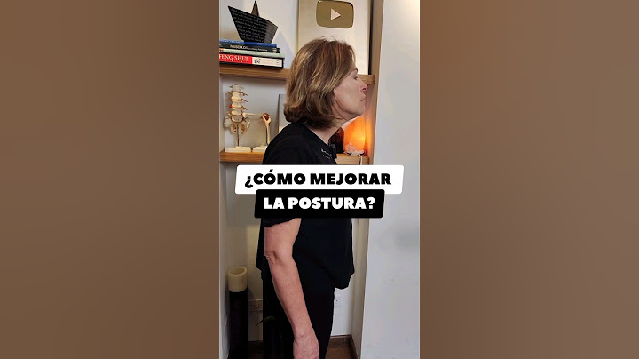 ¿CÓMO MEJORAR LA POSTURA?