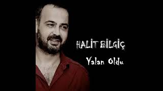 Hali̇t Bi̇lgi̇ç Yalan Oldu