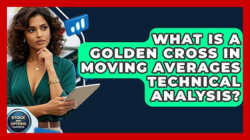 What Is A Golden Cross In Moving Averages Technical Analysis? - Stock and Options Playbook