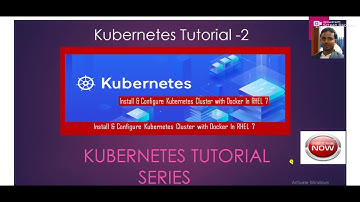 Kubernetes  Tutorial -2  Install & Configure Kubernetes Cluster With Docker In RHEL 7