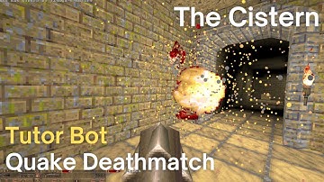 Quake Deathmatch - Tutor Bot - The Cistern (dm5)