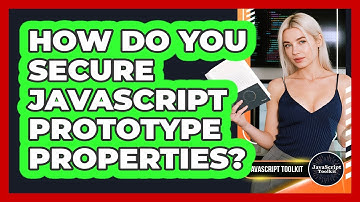 How Do You Secure JavaScript Prototype Properties? - JavaScript Toolkit