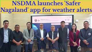 NSDMA launches mobile app 'Safer Nagaland' for weather updates ⚠️  disaster services  screenshot 5