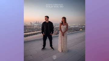 Martin Garrix & Jex - Told You So (Extended Mix)