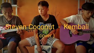Steven Coconut Treezz  -  Kembali  ( cover gitar & cajon )