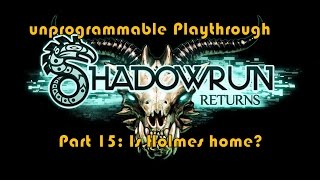 unprogrammable [Blind] Shadowrun Returns Playthrough: Part 15 Is Holmes home?