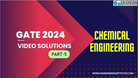 GATE 2024 Chemical Engineering Video Solutions & Answer Keys Part-5 | GATE 2024 rank predictor