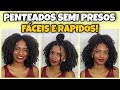 PENTEADOS SEMI PRESOS FÁCEIS PARA FESTAS DE FINAL DE ANO