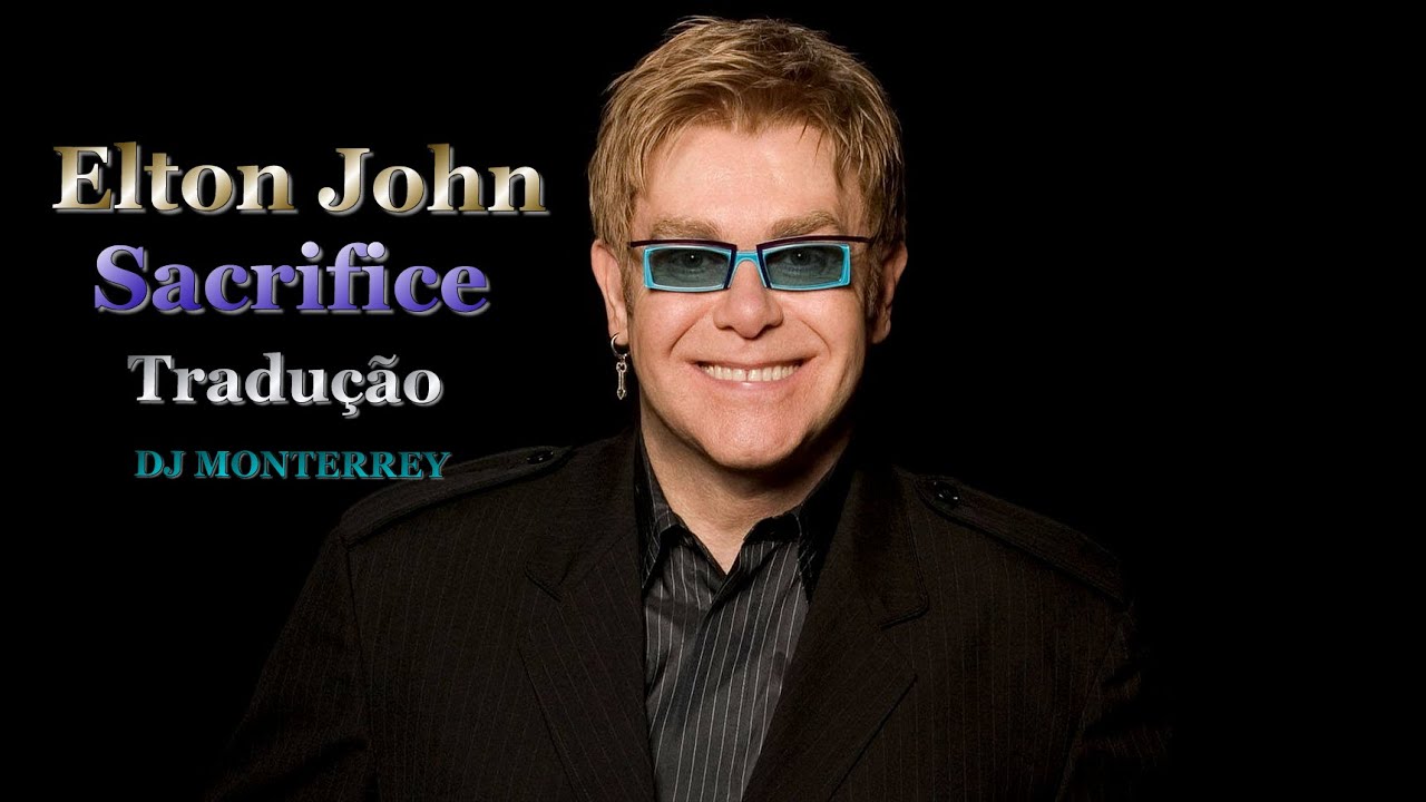 Elton John traducido ▻ Sacrifice 