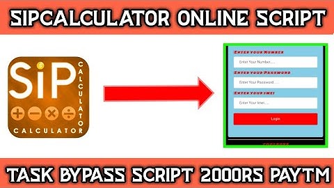 SipCalculator App Task Bypass Online Script || Paytm Cash Earn 2000Rs || New App Online Script 2018