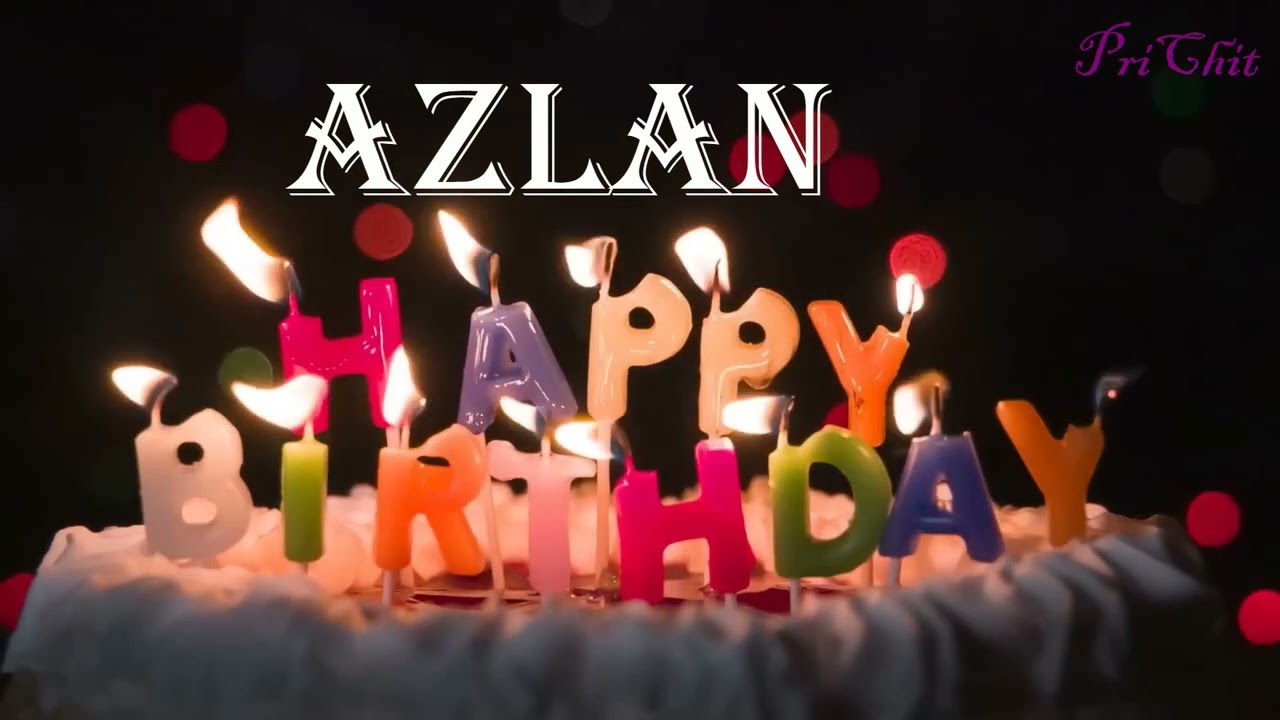 Azlan Birthday Song |  Birthday Song Azlan | Happy Birthday Azlan |   