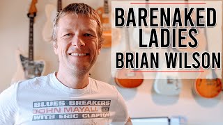 Brian Wilson Barenaked Ladies Guitar Lesson