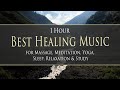 1 hr best healing music with nature footage for massage yoga meditation study focus sleep