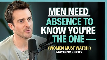 MEN NEED ABSENCE TO KNOW YOU