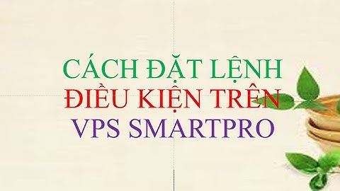 CÁCH ĐẶT LỆNH ĐIỀU KIỆN TRÊN VPS SMARTPRO
