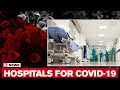 Chief Secretary Writes To All States; Seeks Ear-Marking Of Hospitals Dedicated To COVID-19