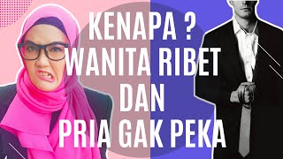 Alasan Wanita Ribet Laki Tidak Peka