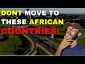 African countries you should not move to