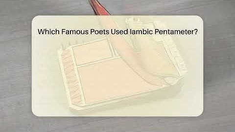 Which Famous Poets Used Iambic Pentameter? - The Prose Path