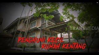 SERIBU KISAH | PENGHUNI KECIL RUMAH KENTANG