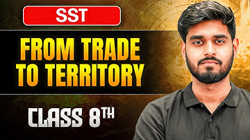 From Trade to Territory Class 8 SST 🎯 || One Shot || Aditya Sir