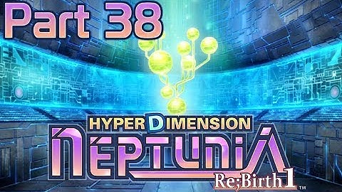 Xin Plays: Hyperdimension Neptunia Re;Birth1 (PC): Part 38: The Road To Celestia