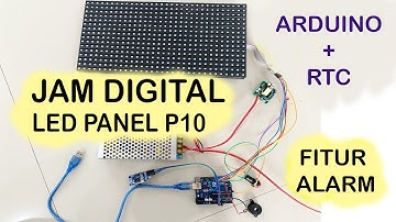JAM DIGITAL INTERFACE PANEL P10 FITUR ALARM ARDUINO + RTC DS3231