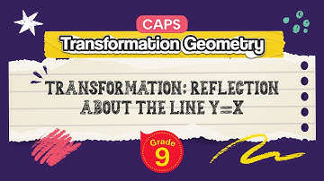 [GRADE 9] Transformation: Reflection About The Line y=x