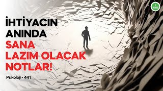 İHTİYACIN ANINDA SANA LAZIM OLACAK NOTLAR! | Psikoloji - 441