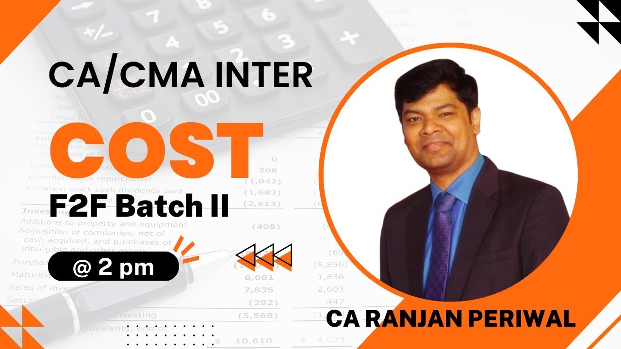 CA / CMA Inter COST F2F Batch II @ 2 pm by CA Ranjan Periwal - YouTube