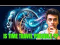 Is Time Travel Really Possible? The Shocking Truth Revealed! ⏳