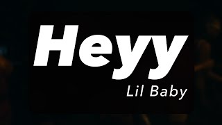 Lil Baby - Heyy (Official Lyrics)