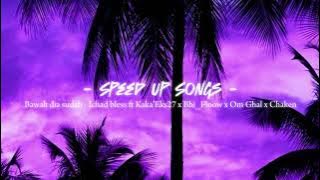 Bawah dia sudah - Ichad bless ft Kaka’Eks27 x Bhi_Floow x Om Ghal x Chaken ( Speed Up )