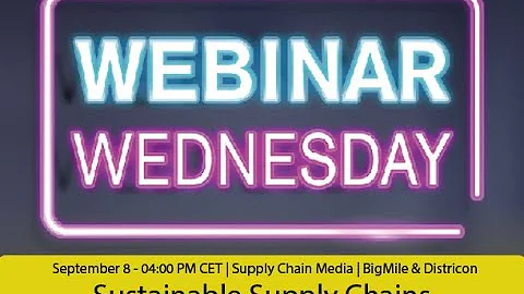 Webinar Wednesday | Sustainable & circular supply chains | BigMile & Districon