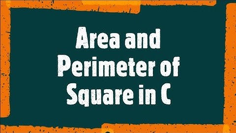 Program to Calculate Area and Perimeter of Square in C || Tech Dot Teach || C