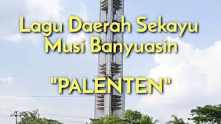 Lagu Daerah Sekayu Palenten (Lyric)