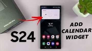 How To Add a Calendar Widget To The Home Screen Of Samsung Galaxy S24 / S24 Ultra