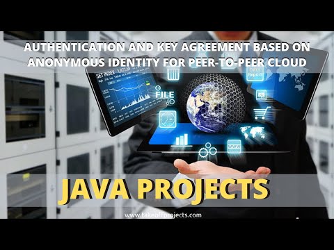 Authentication and Key Agreement Based on Anonymous Identity for Peer-to-Peer Cloud | Java Projects