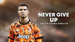 Cristiano Ronaldo ❯ Sia - Never Give Up - Skills, Tricks & Goals | HD