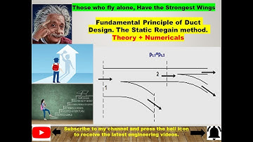 Fundamental Principle of Duct Design. The Static Regain method.                Theory + Numericals