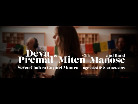 Deva Premal & Miten: Seven Chakra Gayatri Mantra - LIVE