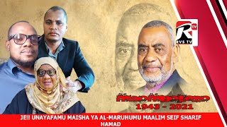 #LIVE? JE!! UNAYAFAMU MAISHA YA AL-MARUHUMU MAALIM SEIF SHARIF HAMAD