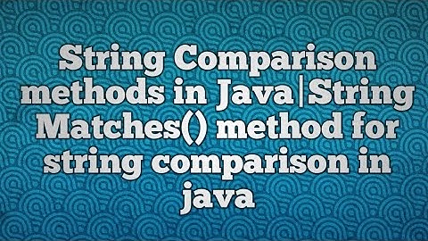 String Comparison methods in Java|String Matches() method for string comparison in java