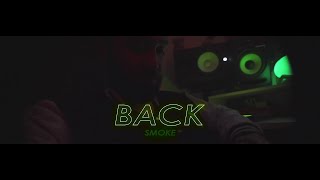 Smoke - Back (Official Video) | 2021