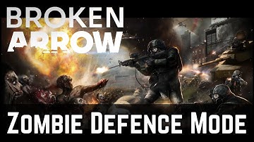 Zombie Defence Mode - Custom Scenario - Broken Arrow