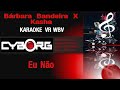 READ DESCRIPTION - Bárbara Bandeira X Kasha - Eu Não Prod  Bloblip KARAOKE VR WBV